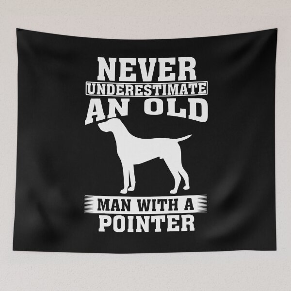 Item preview, Never Underestimate an Old Man with Pointer designed and sold by CosmoKitsch.