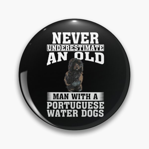 Item preview, Never Underestimate an Old Man with Portuguese Water Dogs designed and sold by CosmoKitsch.