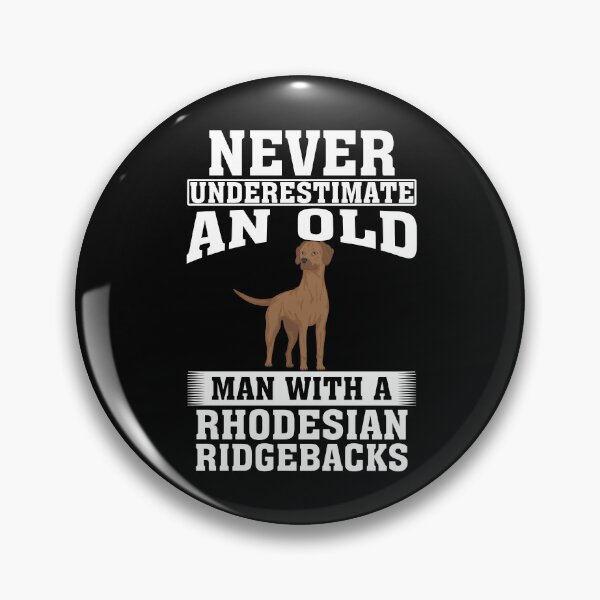 Item preview, Never Underestimate an Old Man with Rhodesian Ridgebacks designed and sold by CosmoKitsch.