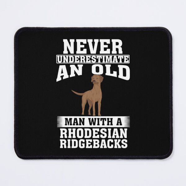 Item preview, Never Underestimate an Old Man with Rhodesian Ridgebacks designed and sold by CosmoKitsch.