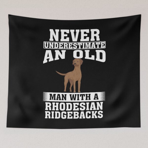 Item preview, Never Underestimate an Old Man with Rhodesian Ridgebacks designed and sold by CosmoKitsch.