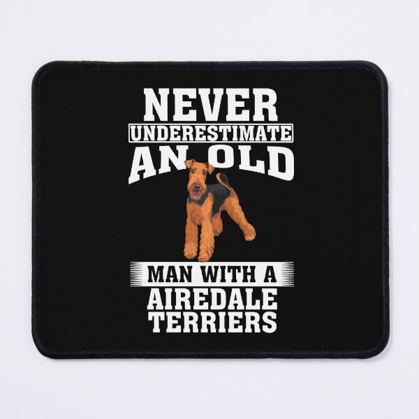 Item preview, Never Underestimate an Old Man with Airedale Terriers designed and sold by CosmoKitsch.
