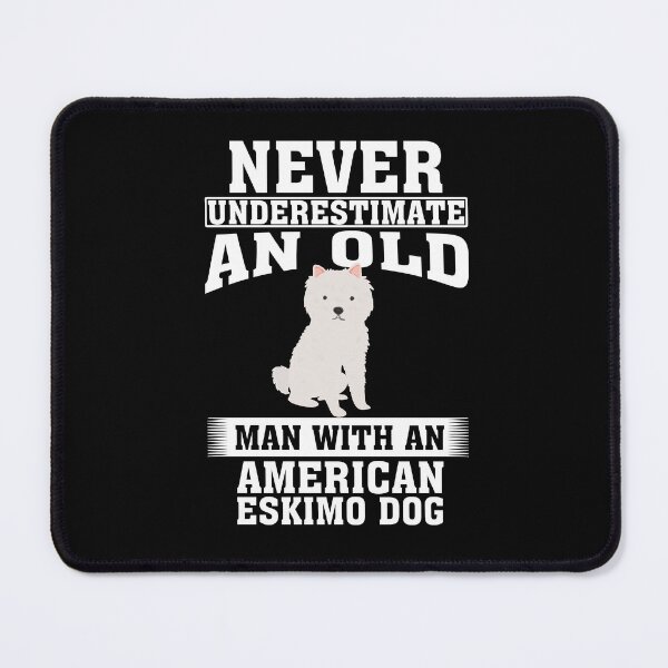 Item preview, Never Underestimate an Old Man with American Eskimo Dog designed and sold by CosmoKitsch.