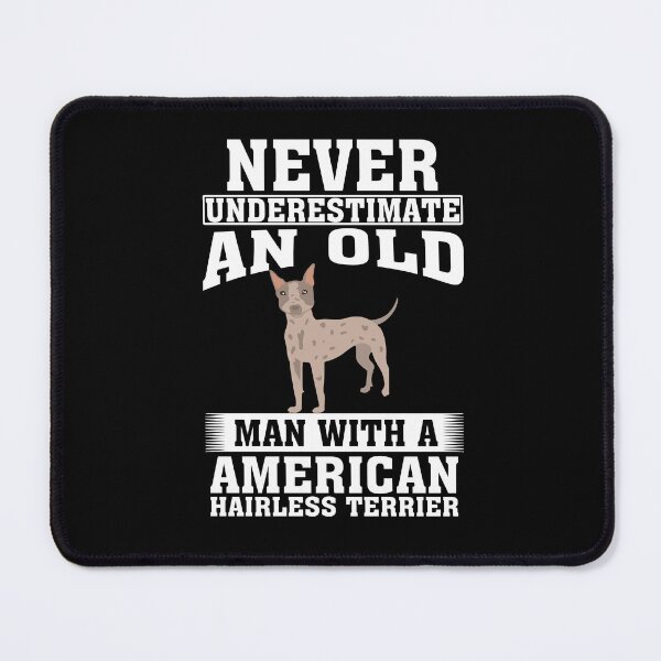 Item preview, Never Underestimate an Old Man with American Hairless Terrier designed and sold by CosmoKitsch.