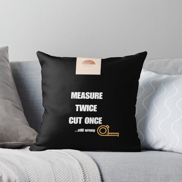 Item preview, Measure Twice Cut Once Funny DIY Carpenter Gift designed and sold by Unbelievable Earth.