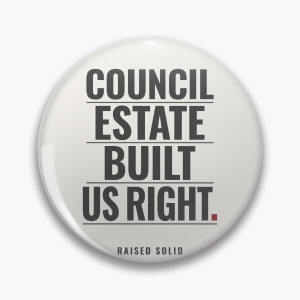 Item preview, Council Estate Built Us Right designed and sold by sirglennbo.