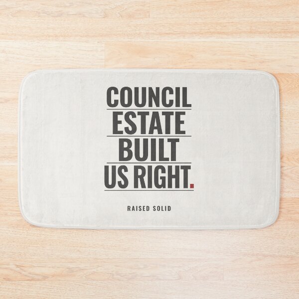 Item preview, Council Estate Built Us Right designed and sold by sirglennbo.