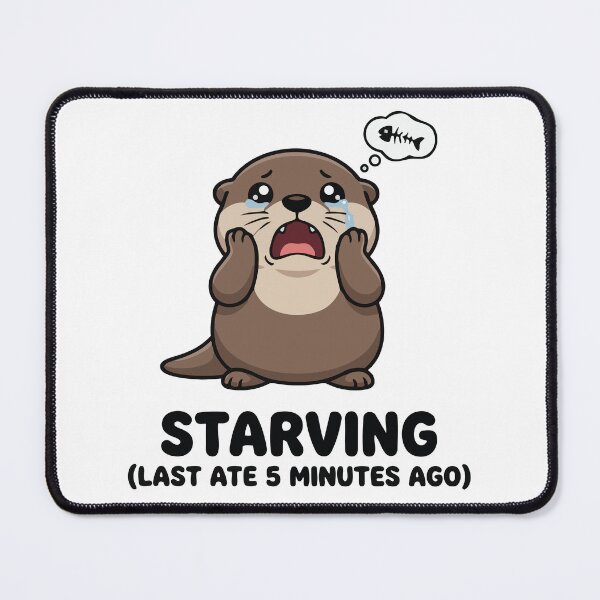 Item preview, Starving Since 5 Minutes Ago Funny Otter Meme designed and sold by Petzzz.