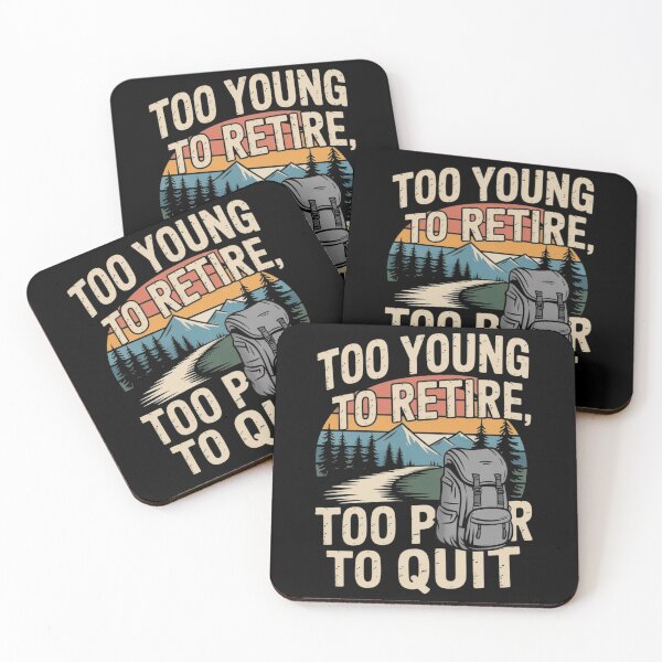 Item preview, Too young to retire too broke to quit designed and sold by JaroCreates.