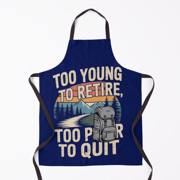 Item preview, Too young to retire too broke to quit designed and sold by JaroCreates.