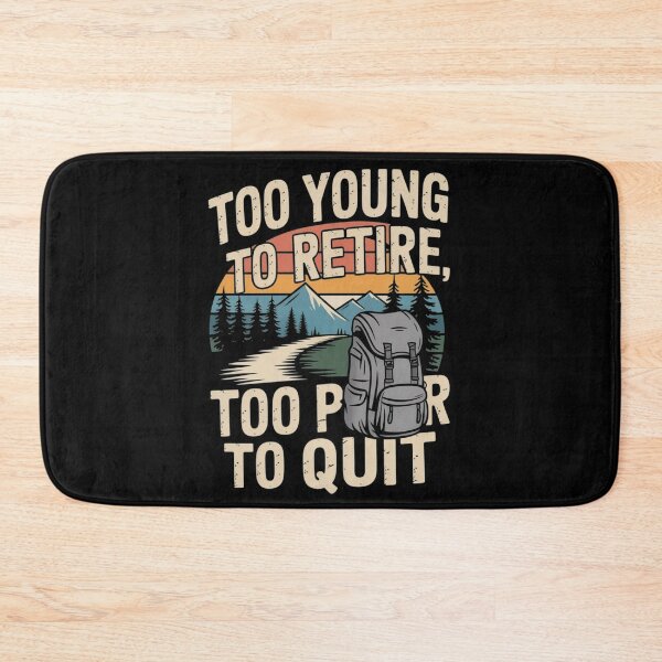 Item preview, Too young to retire too broke to quit designed and sold by JaroCreates.