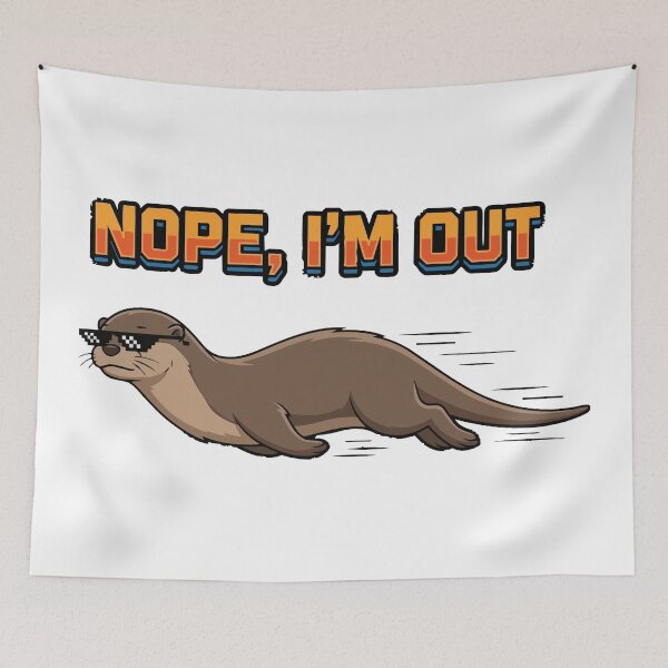 Item preview, Nope Im Out Sliding River Otter Meme designed and sold by Petzzz.