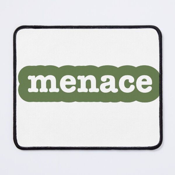 Item preview, Menace designed and sold by DontTellTimPod.
