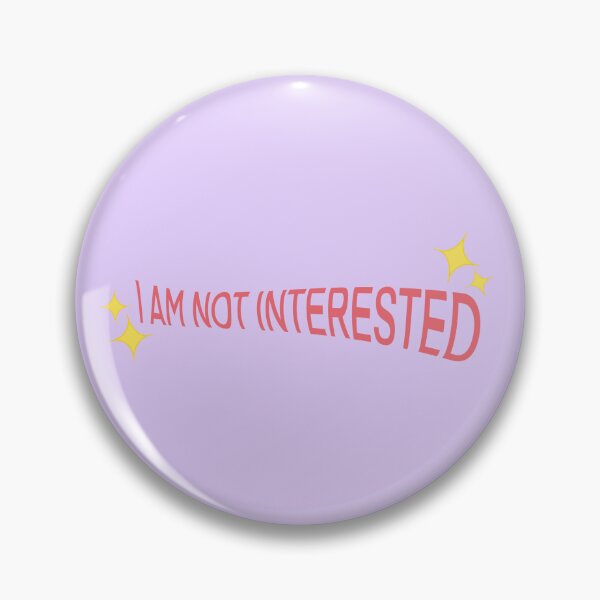 Item preview, I Am Not Interested designed and sold by Acaruso167.