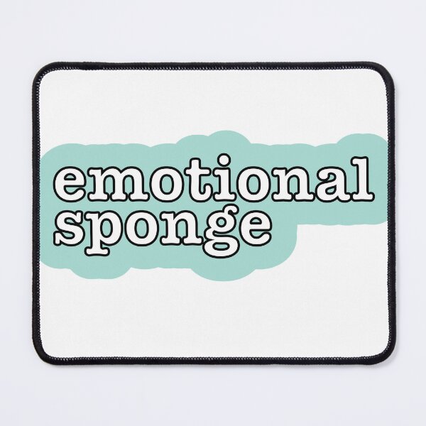 Item preview, Emotional Sponge designed and sold by DontTellTimPod.