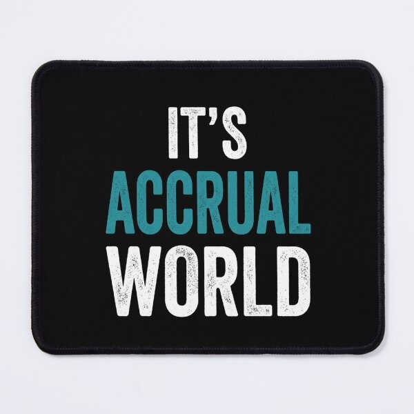 Item preview, It's Accrual World designed and sold by Markon22.