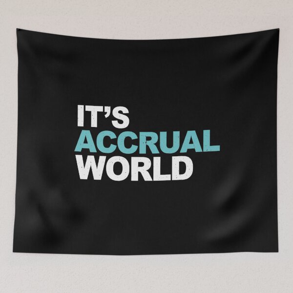 Item preview, It's Accrual World designed and sold by Markon22.