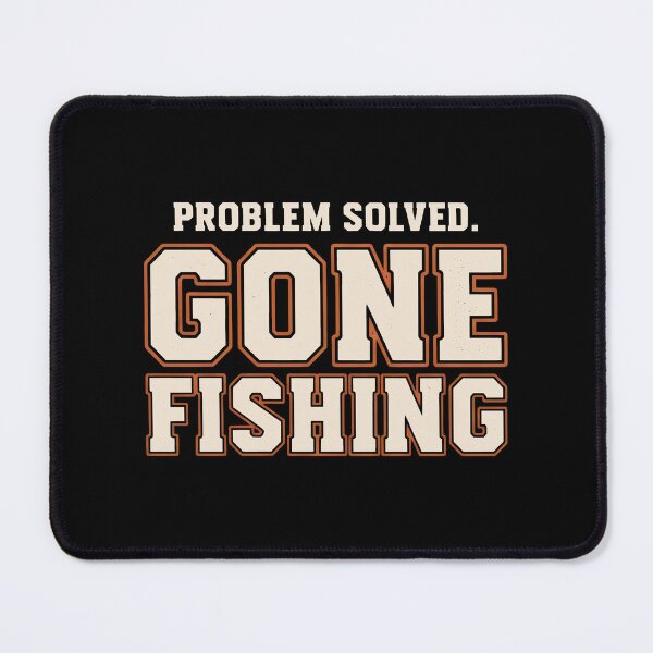 Item preview, Problem Solved Gone Fishing Funny Fishing Humor designed and sold by Emmatshirt1.