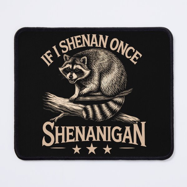 Item preview, If I Shenan Once I’ll Shenanigan St Patricks Day Funny Raccoon designed and sold by gear-posters.