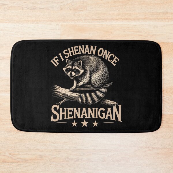 Item preview, If I Shenan Once I’ll Shenanigan St Patricks Day Funny Raccoon designed and sold by gear-posters.