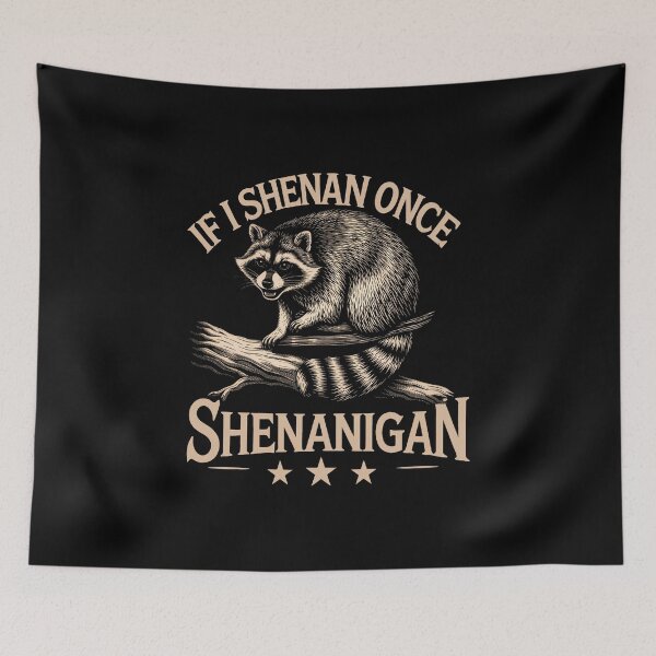 Item preview, If I Shenan Once I’ll Shenanigan St Patricks Day Funny Raccoon designed and sold by gear-posters.