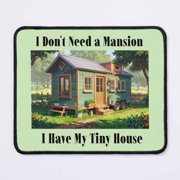 Item preview, I Don't Need a Mansion Tiny House designed and sold by Sachie's Studio.
