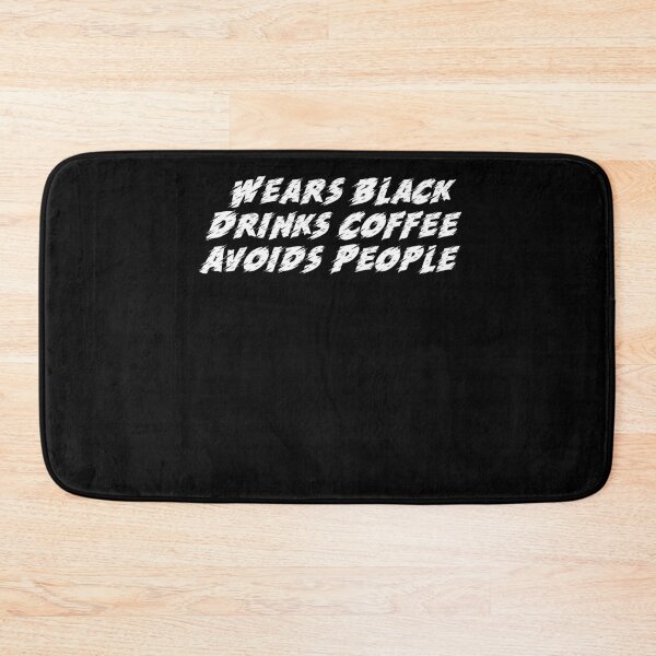 Item preview, Wears Black Drinks Coffee Avoids People Funny Saying designed and sold by BHMARTS.
