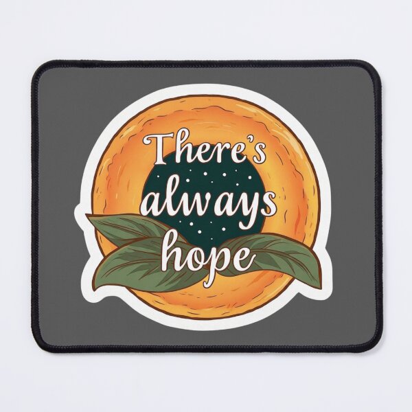 Item preview, "There's always hope" quote designed and sold by MendaciousMina.