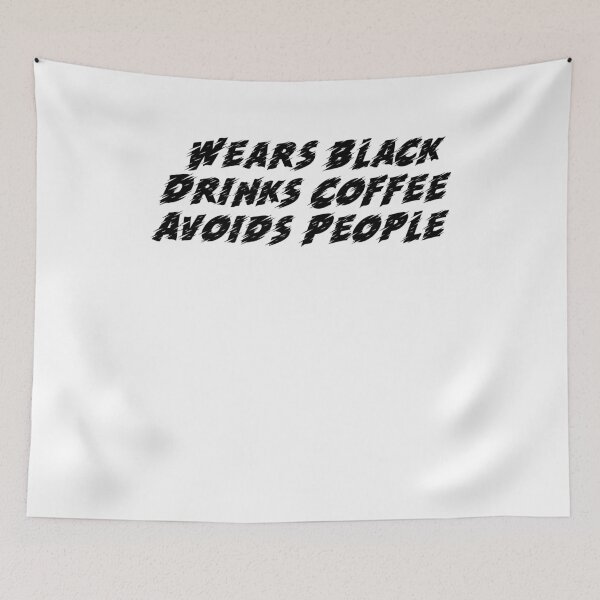 Item preview, Wears Black Drinks Coffee Avoids People Funny Saying designed and sold by BHMARTS.