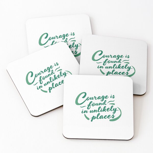 Item preview, "Courage is found in unlikely places" quote designed and sold by MendaciousMina.