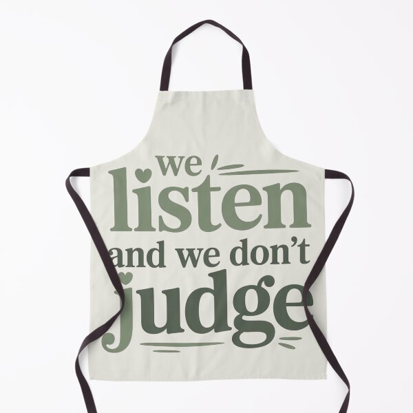 Item preview, WE LISTEN AND WE DON'T JUDGE! designed and sold by SharingLove.