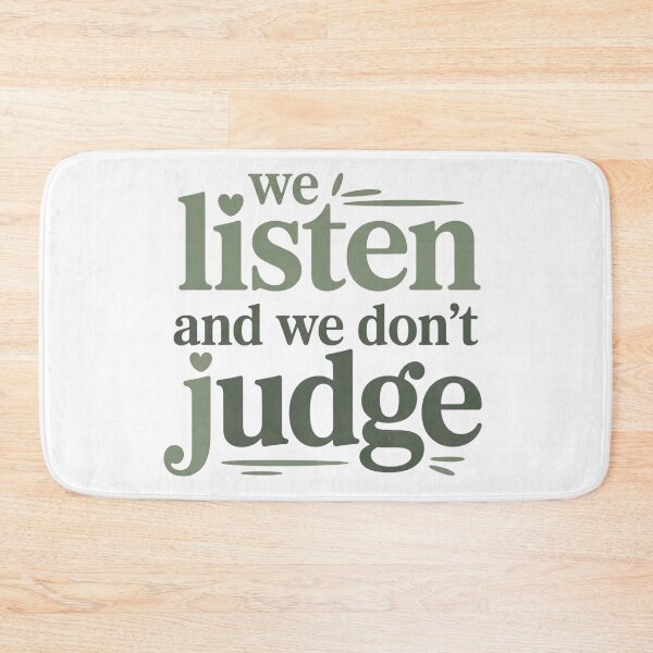 Item preview, WE LISTEN AND WE DON'T JUDGE! designed and sold by SharingLove.