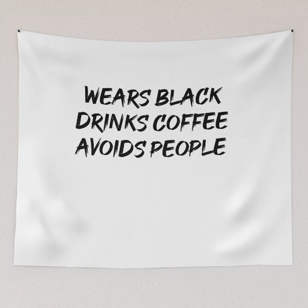 Item preview, Wears Black Drinks Coffee Avoids People Funny Saying designed and sold by BHMARTS.