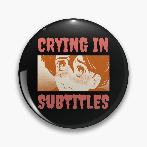 Item preview, Crying In Subtitles Anime Lifestyle designed and sold by PTMerchco.