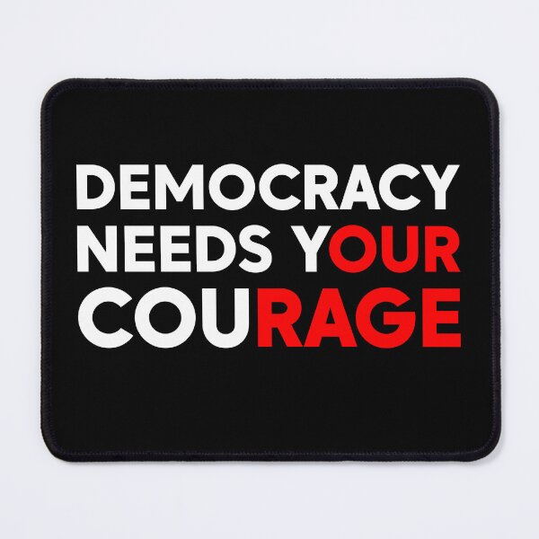 Item preview, Democracy Needs Your Courage - Anti Trump designed and sold by PixVib.
