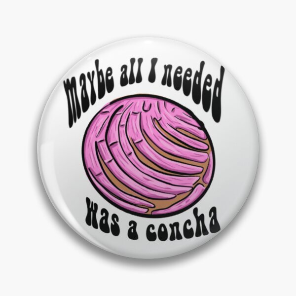 Item preview, Maybe all I needed was a Concha panaderia bakery pastry v1 designed and sold by Mariecobiz.