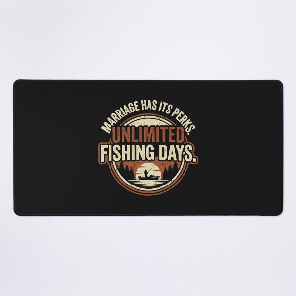 Item preview, Marriage Has Its Perks Unlimited Fishing Days Humor designed and sold by Emmatshirt1.
