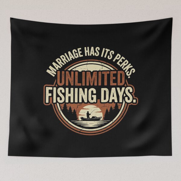 Item preview, Marriage Has Its Perks Unlimited Fishing Days Humor  designed and sold by Emmatshirt1.