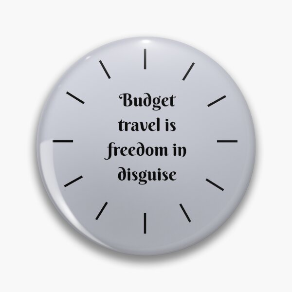 Item preview, Budget Travel Is Freedom In Disguise designed and sold by Zoaluxe.