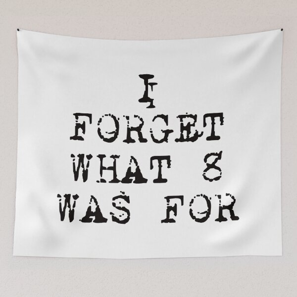 Item preview, I Forget What 8 Was For. designed and sold by EunsooLee.