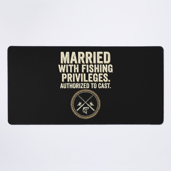 Item preview, Married With Fishing Privileges Authorized To Cast  designed and sold by Emmatshirt1.
