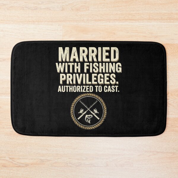 Item preview, Married With Fishing Privileges Authorized To Cast  designed and sold by Emmatshirt1.