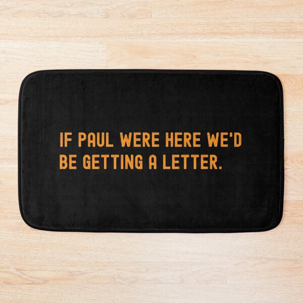 Item preview, If Paul were Here We'd Be Getting A Letter Joke Funny Quote designed and sold by Grace-Cop.
