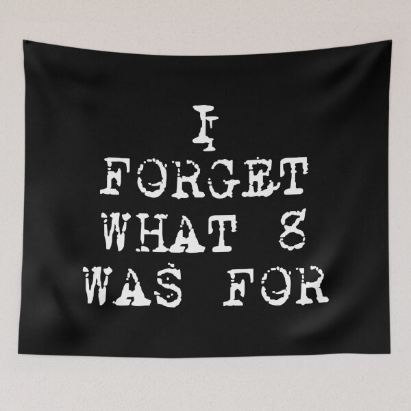 Item preview, I Forget What 8 Was For. designed and sold by EunsooLee.
