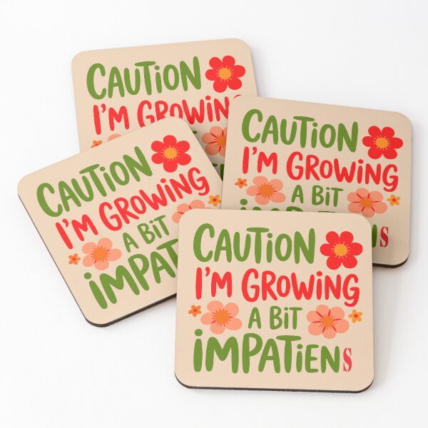 Item preview, Caution I'm Growing A Bit Impatiens designed and sold by TZehrfeldPhotos.