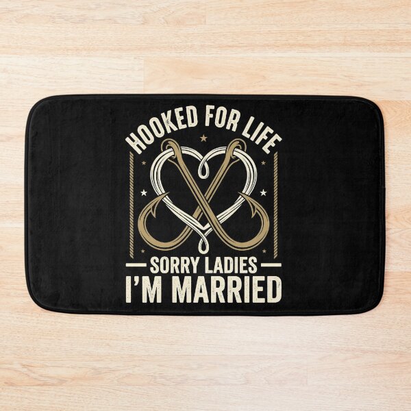 Item preview, Hooked For Life Sorry Ladies I’m Married Fishing Humor designed and sold by Emmatshirt1.