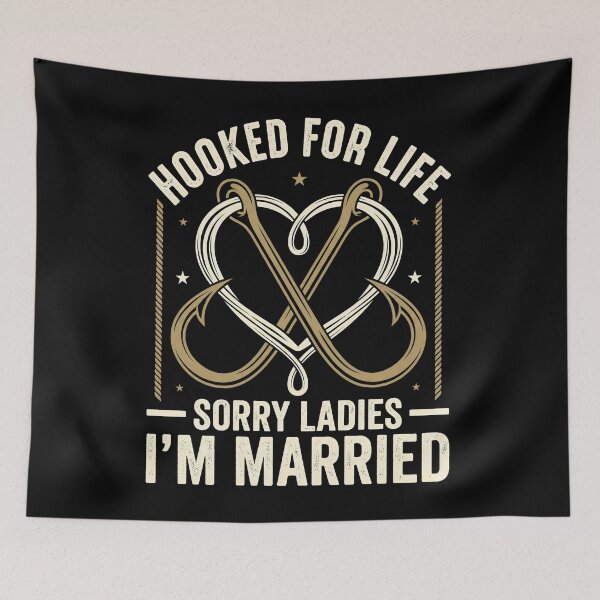 Item preview, Hooked For Life Sorry Ladies I’m Married Fishing Humor designed and sold by Emmatshirt1.