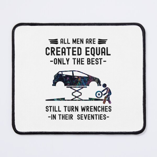 Item preview, All Men are Created Equal Only The Best Still Turn Wrenches In Their Seventies designed and sold by Grace-Cop.