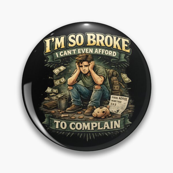 Item preview, I'm So Broke. I Can't Even Afford To Complain designed and sold by tw2us.