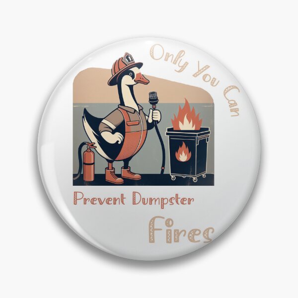 Item preview, Only You Can Prevent Dumpster Fires goose  firefighter designed and sold by Lol&love.